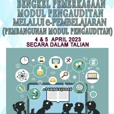Bengkel Pemerkasaan Modul Pengauditan Melalui e-Pembelajaran (Pembangunan Modul Pengauditan)