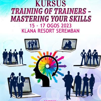 Kursus Training Of Trainers - Mastering Your Skills, Ogos 2023