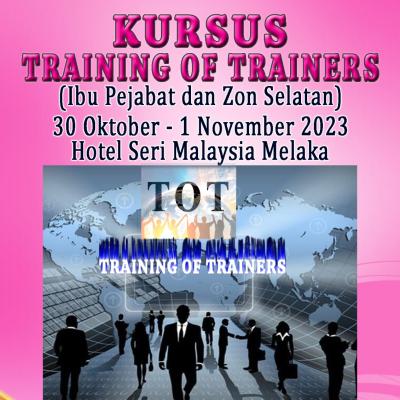 Kursus Training Of Trainers (Ibu Pejabat dan Zon Selatan)