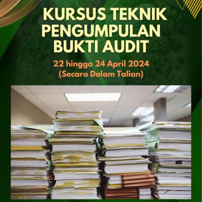 Kursus Teknik Pengumpulan Bukti Audit - 22 - 24 April 2024