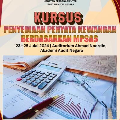 Kursus Penyediaan Penyata Kewangan Berdasarkan MPSAS - Julai 2024