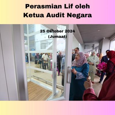 Perasmian Lif oleh Ketua Audit Negara