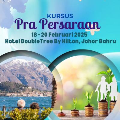 Kursus Pra Persaraan 18 - 20 Februari 2025