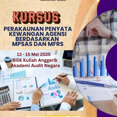 Kursus Perakaunan Penyata Kewangan Agensi Berdasarkan MPSAS dan MFRS 13 - 15 Mei 2025