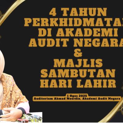 Majlis 4 Tahun Perkhidmatan Di Akademi Audit Negara & Sambutan Hari Lahir Pengarah Akademi Audit Negara