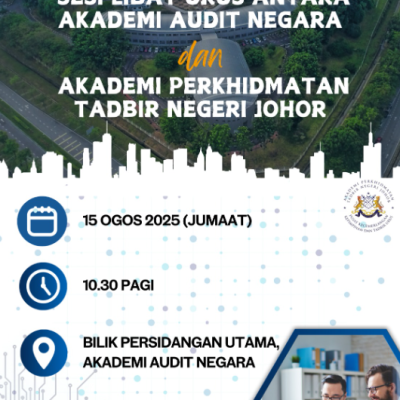 SESI LIBAT URUS ANTARA AKADEMI AUDIT NEGARA DAN AKADEMI PERKHIDMATAN TADBIR NEGERI JOHOR