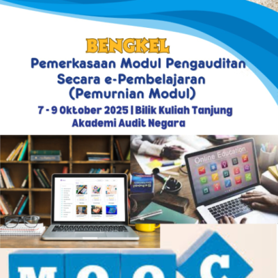 BENGKEL PEMERKASAAN MODUL PENGAUDITAN SECARA E-PEMBELAJARAN (PEMURNIAN MODUL) MOOC