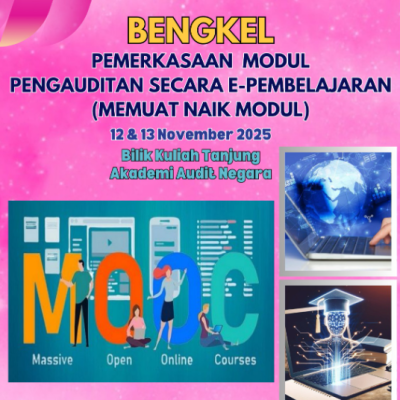 BENGKEL PEMERKASAAN MODUL PENGAUDITAN SECARA E-PEMBELAJARAN (MUAT NAIK MODUL)