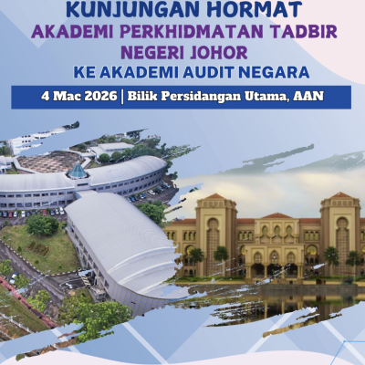 KUNJUNGAN HORMAT AKADEMI PERKHIDMATAN TADBIR NEGERI JOHOR KE AKADEMI AUDIT NEGARA