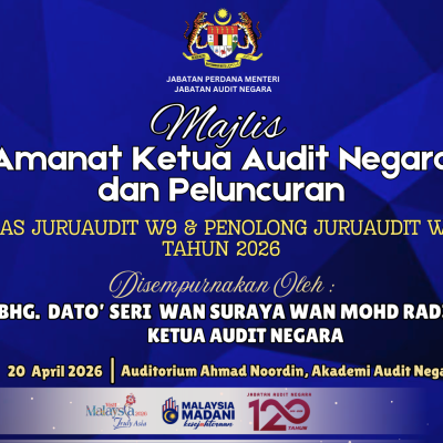 MAJLIS AMANAT KETUA AUDIT NEGARA DAN PELUNCURAN KURSUS ASAS JURUAUDIT  W9 & PENOLONG JURUAUDIT W5