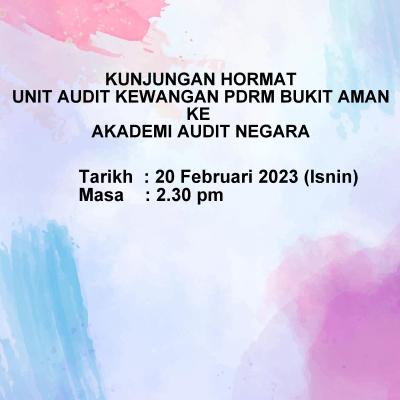 KUNJUNGAN HORMAT UNIT AUDIT KEWANGAN PDRM BUKIT AMAN KE  AKADEMI AUDIT NEGARA 